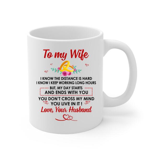 To My Wife My Day Starts And Ends With You - Personalized Mug For Couples, Her, Valentine's Day