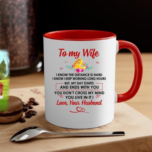 To My Wife My Day Starts And Ends With You - Personalized Mug For Couples, Her, Valentine's Day