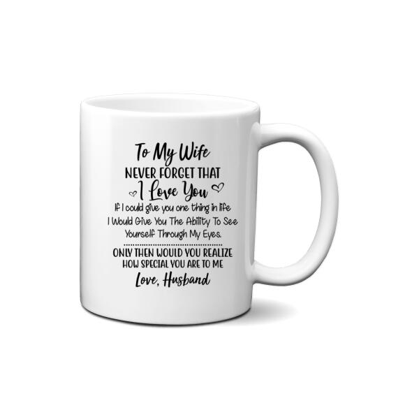 To My Wife Never Forget That I Love You - Personalized Mug For Couples, Her, Farmer