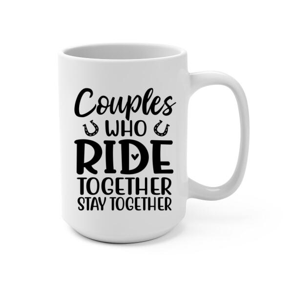 Couples Who Ride Together Stay Together - Personalized Mug For Couples, Horseback Riding, Horse Lovers