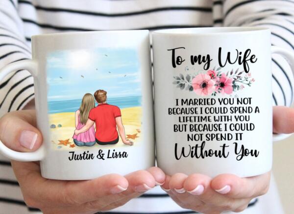 To My Wife Spend A Lifetime With You - Personalized Mug For Couples, For Her