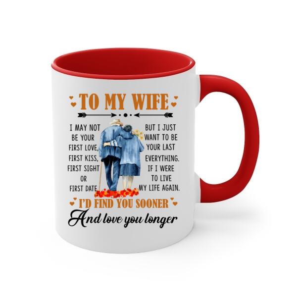 To My Wife I Just Want To Be Your Last Everything - Personalized Mug For Couples, Her