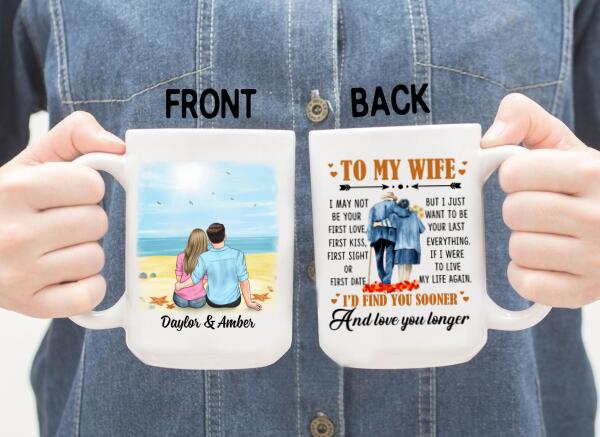 To My Wife I Just Want To Be Your Last Everything - Personalized Mug For Couples, Her