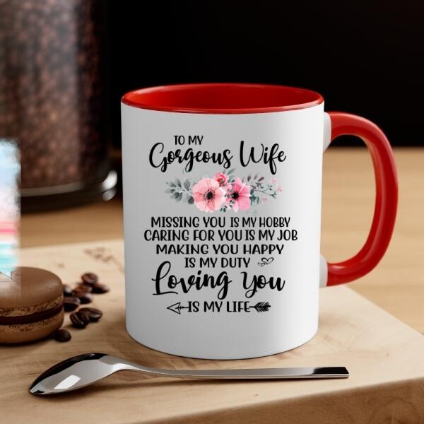 To My Gorgeous Wife Loving You Is My Life - Personalized Mug For Couples, Her