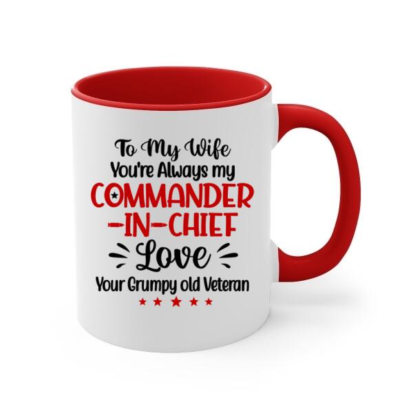 You're Always My Commander-In-Chief - Personalized Mug For Her, Wife, Veteran