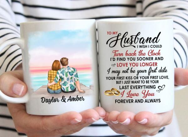To My Husband I Wish I Could Turn Back The Clock - Personalized Mug For Couples, Him