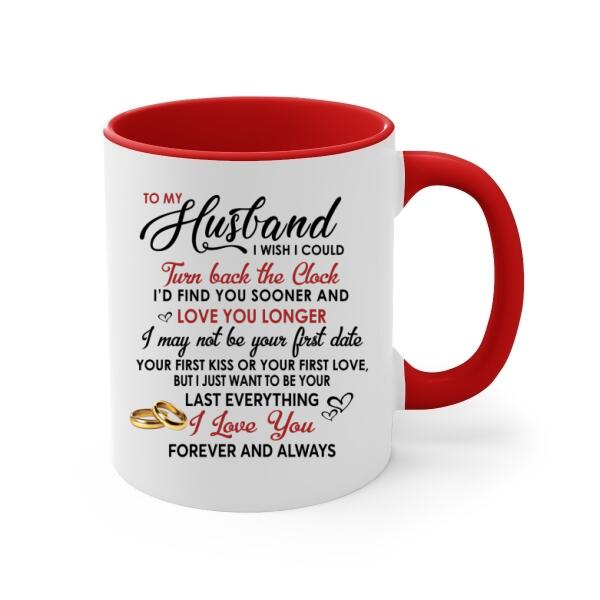 To My Husband I Wish I Could Turn Back The Clock - Personalized Mug For Couples, Him