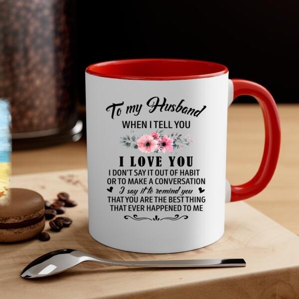 To My Husband, I Love You - Personalized Gifts Custom Mug for Him, for Couples, for Him