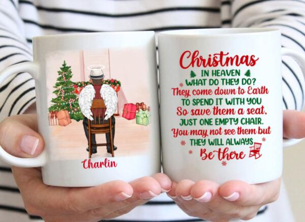 Personalized Mug, Memorial Chair Christmas - You May Not See Them But They Will Be There, Christmas Memorial Gift For Him/Her