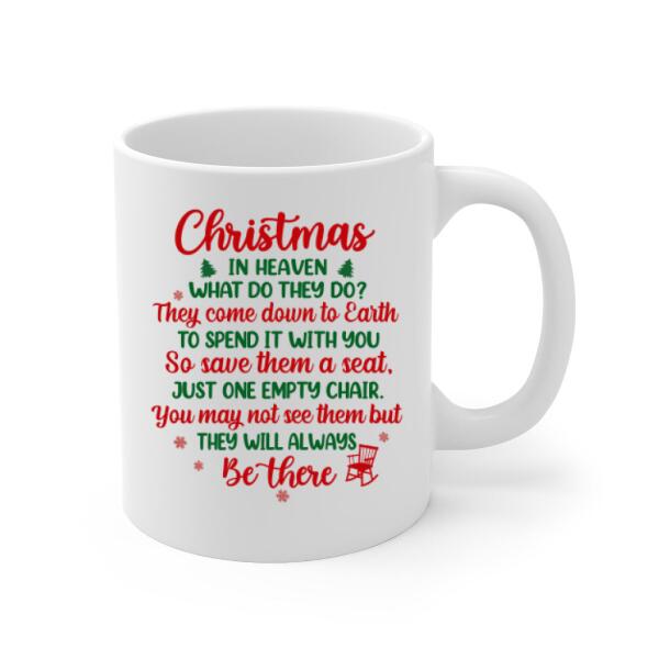 Personalized Mug, Memorial Chair Christmas - You May Not See Them But They Will Be There, Christmas Memorial Gift For Him/Her