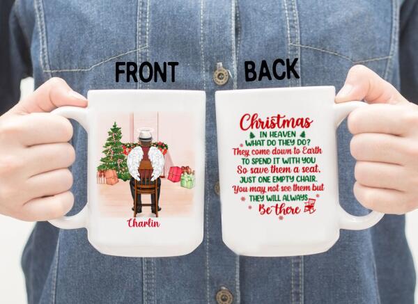 Personalized Mug, Memorial Chair Christmas - You May Not See Them But They Will Be There, Christmas Memorial Gift For Him/Her