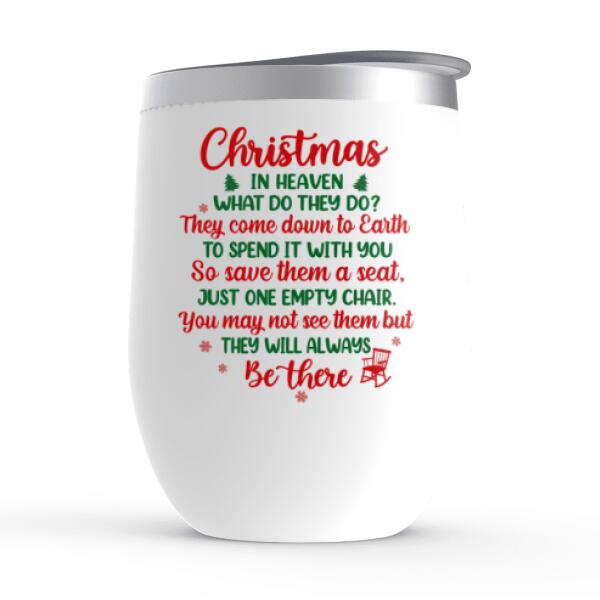 Personalized Wine Tumbler, Memorial Chair Christmas - You May Not See Them But They Will Be There, Christmas Memorial Gift For Him/Her