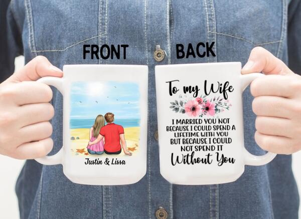 To My Wife Spend A Lifetime With You - Personalized Mug For Couples, For Her