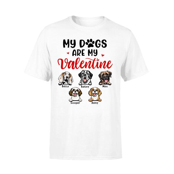 My Dogs Are My Valentine - Personalized Shirt For Him, For Her, Dog Lovers, Valentine's Day