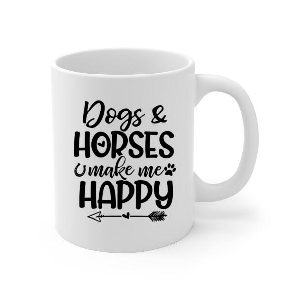 Dogs And Horses Make Me Happy - Personalized Mug For Her, Farmer