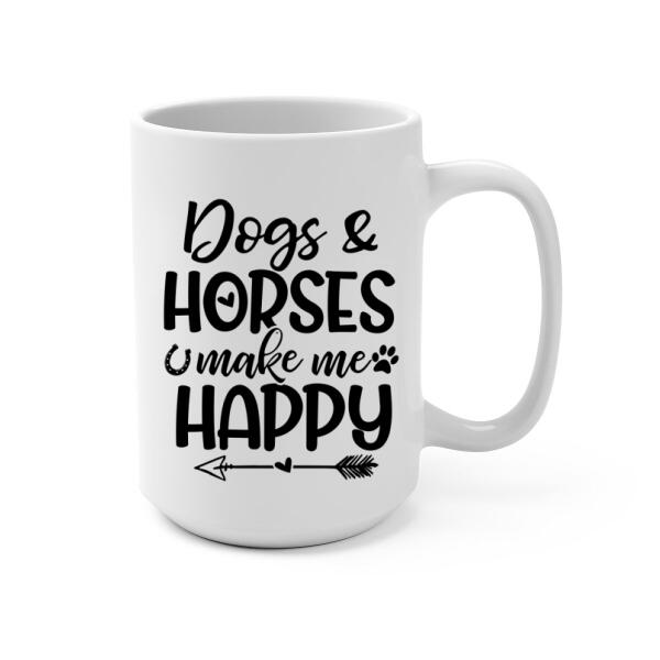 Dogs And Horses Make Me Happy - Personalized Mug For Her, Farmer