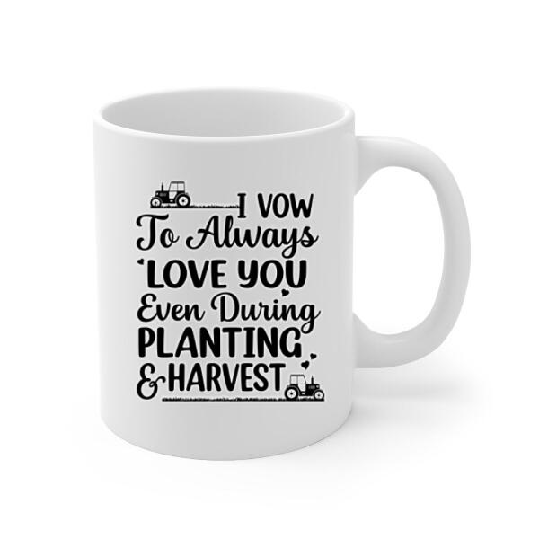 I Vow To Always Love You - Personalized Mug For Couples, For Her, For Him, Farmer