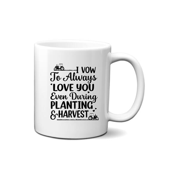 I Vow To Always Love You - Personalized Mug For Couples, For Her, For Him, Farmer