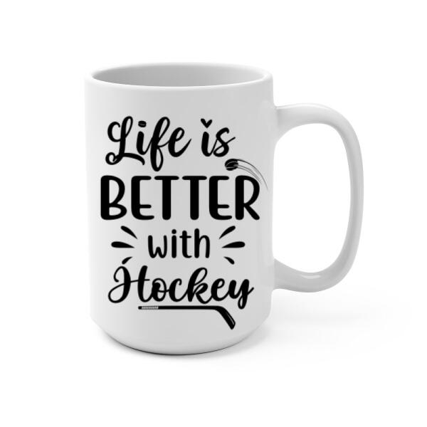 Life is Better with Ice Hockey - Personalized Mug For the Family, Ice Hockey