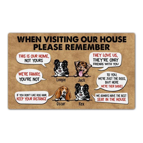 When Visiting Our House Please Remember - Personalized Gifts Custom Dog Doormat for Family, Dog Lovers