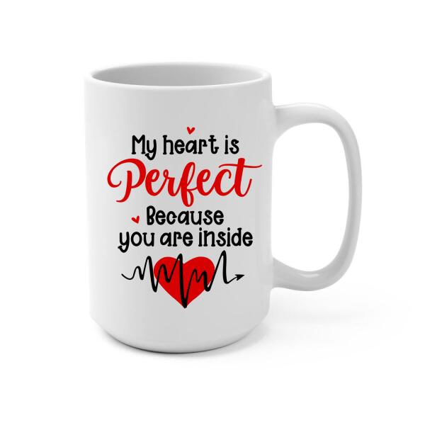 My Heart Is Perfect Because You Are Inside - Personalized Mug For Couples, Dog Lovers, Cat Lovers