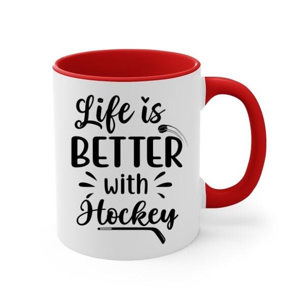 Life Is Better With Hockey - Personalized Mug For Him, Her, Hockey