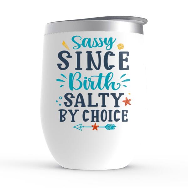 Personalized Wine Tumbler, Gift For Mermaid Fans, Sassy Since Birth, Salty By Choice, Mermaid Drinking