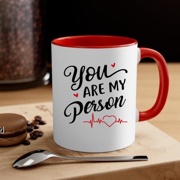 You Are My Person - Personalized Mug For Couples, Him, Her, Valentine's Day