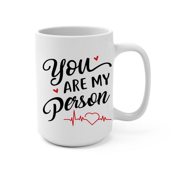 You Are My Person - Personalized Mug For Couples, Him, Her, Valentine's Day