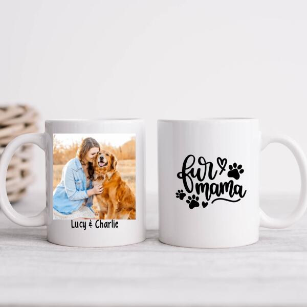 Fur Mama - Custom Mug Photo Upload, For Him, For Her, Dog Lovers, Cat Lovers