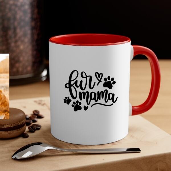 Fur Mama - Custom Mug Photo Upload, For Him, For Her, Dog Lovers, Cat Lovers