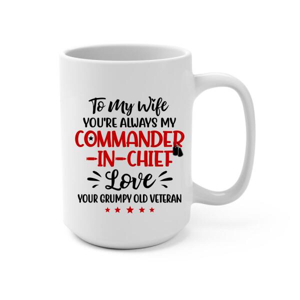 You're Always My Commander-In-Chief - Personalized Mug For Couples, Him, Her, Military