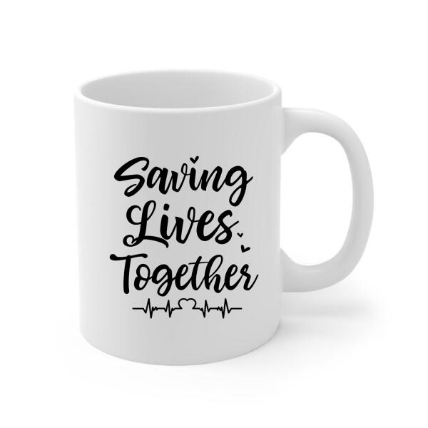 Saving Lives Together - Personalized Mug Firefighter, EMS, Police Officer, Military, Nurse