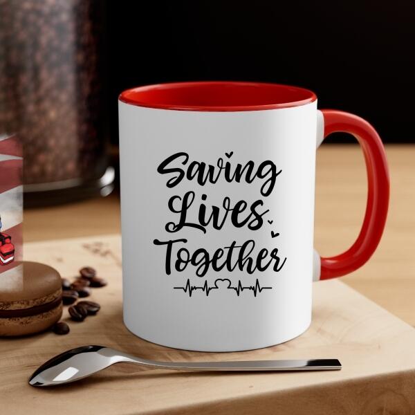 Saving Lives Together - Personalized Mug Firefighter, EMS, Police Officer, Military, Nurse