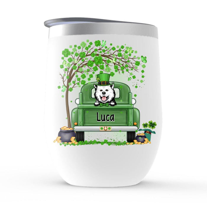 I Don't Need Luck I Have- Personalized Wine Tumbler Dog Lovers, Cat Lovers, St. Patrick's Day