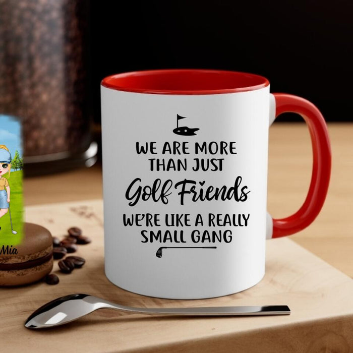 Up To 4 Chibi We're More Than Just Golf Friends - Personalized Mug For Her, Friends, Sister, Golf