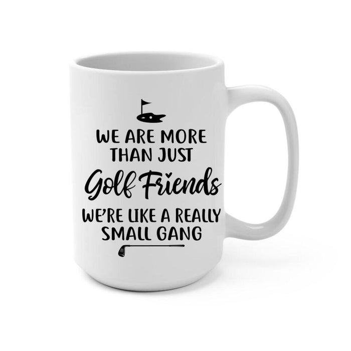 Up To 4 Chibi We're More Than Just Golf Friends - Personalized Mug For Her, Friends, Sister, Golf