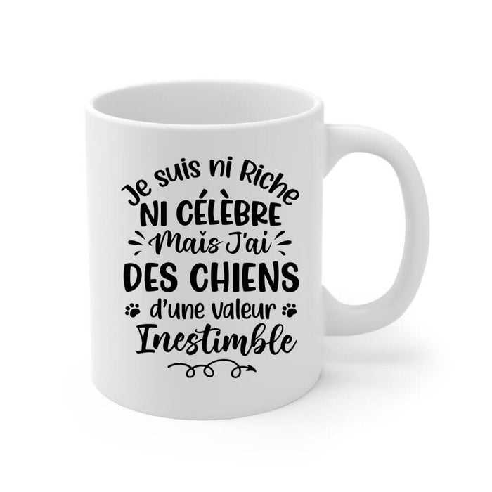 Je Suis Ni Riche Ni Célèbre Mais J'ai Des Chiens - Personalized Mug For Him, Her, Dog Lovers