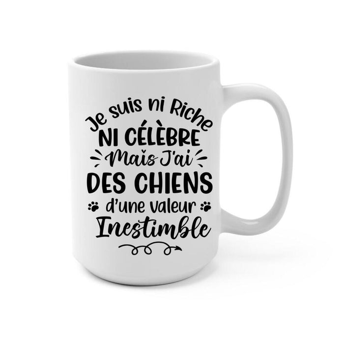 Je Suis Ni Riche Ni Célèbre Mais J'ai Des Chiens - Personalized Mug For Him, Her, Dog Lovers