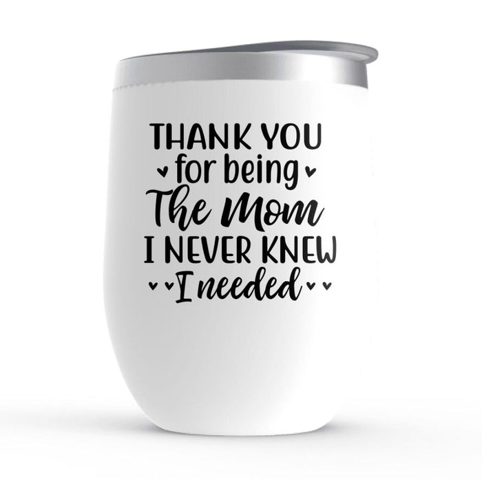 Thank You for Being the Mom - Personalized Gifts Custom Family Wine Tumbler for Mom, Family Gifts