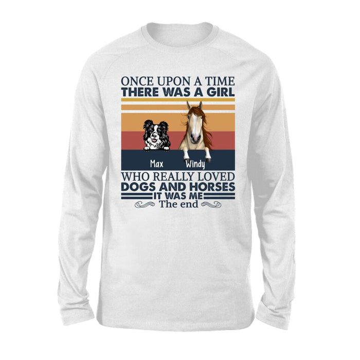 Once Upon a Time There Was a Girl Who Loves Dogs and Horses - Personalized Gifts Custom Horse Shirt for Horse Mom, for Horse Lovers, Dog Lovers