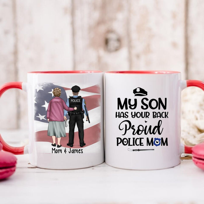 My Son Have Your Back Proud Police Mom - Personalized Mug For Mom, Police Officer, Mother's Day