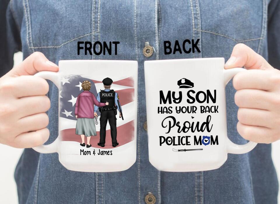 My Son Have Your Back Proud Police Mom - Personalized Mug For Mom, Police Officer, Mother's Day