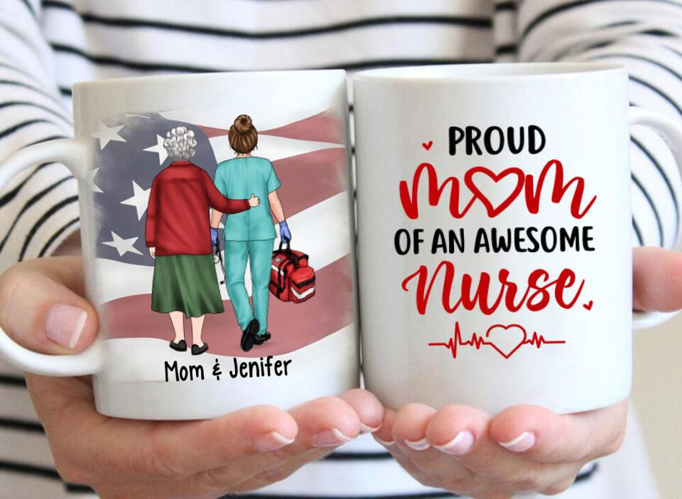 Proud Mom Of An Awesome Nurse - Personalized Mug For Mom, Nurse, Mother's Day