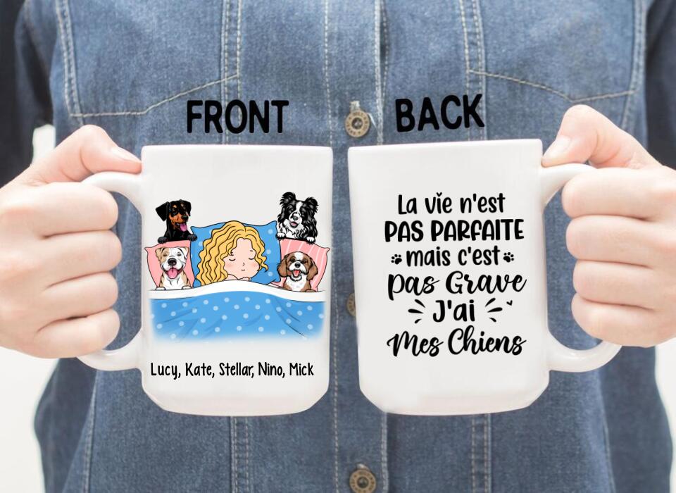 La Vie N'est Pas Parfaite Mais C'est Pas Grave J'ai Mes Chiens - Personalized Mug For Him, Her, Dog Lovers