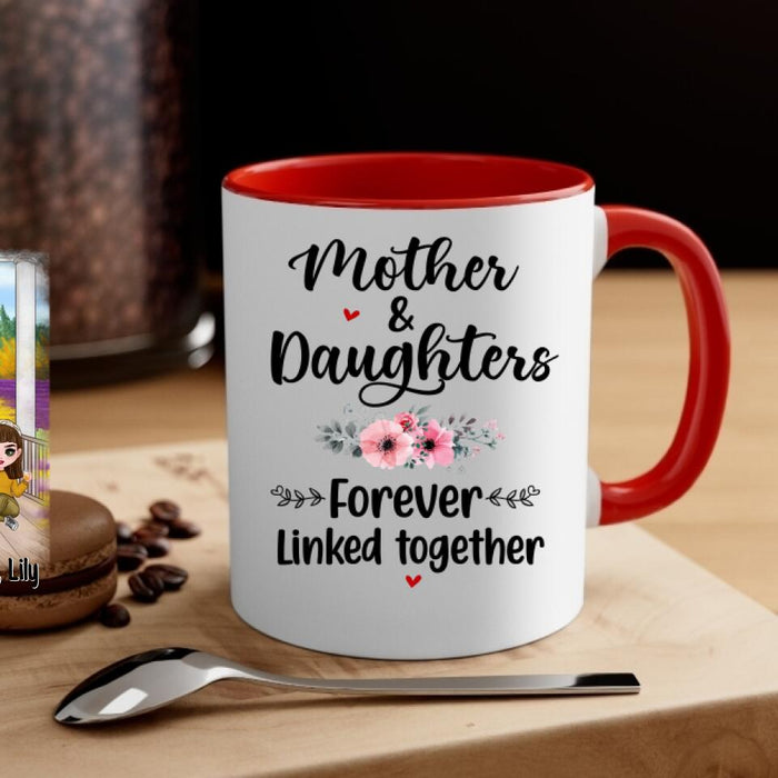 Up To 4 Daughters Mother And Daughters Forever Linked Together - Personalized Mug For Mom, Daughters