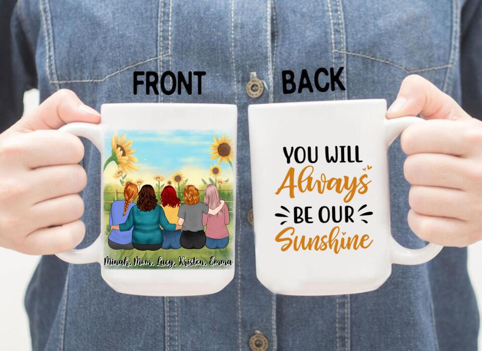 You Will Always Be Our Sunshine - Personalized Mug For Mom, Daughters, Mother's Day