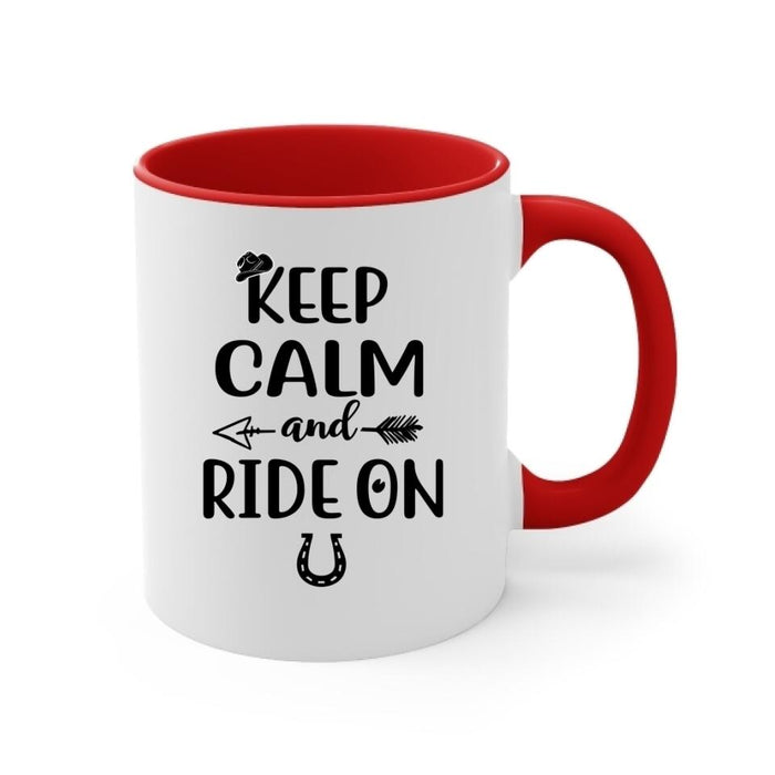 Keep Calm And Ride On - Personalized Mug For Him, Her, Horse Lovers