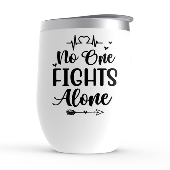 No One Fights Alone - Personalized Wine Tumbler Firefighter, EMS, Nurse, Police Officer, Military