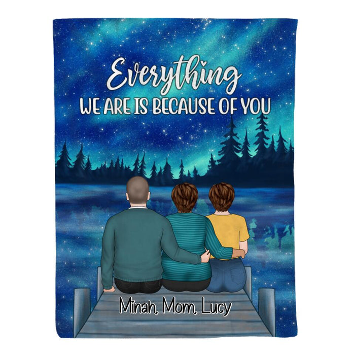 Everything We Are Is Because Of You - Personalized Blanket For Mom, Mother's Day